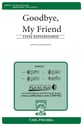 Goodbye, My Friend SATB choral sheet music cover